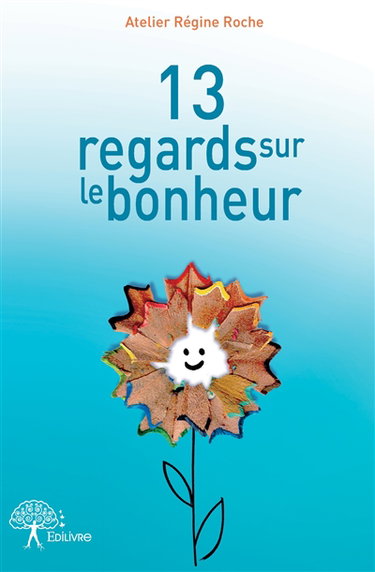 Couverture de 13 regards sur le bonheur