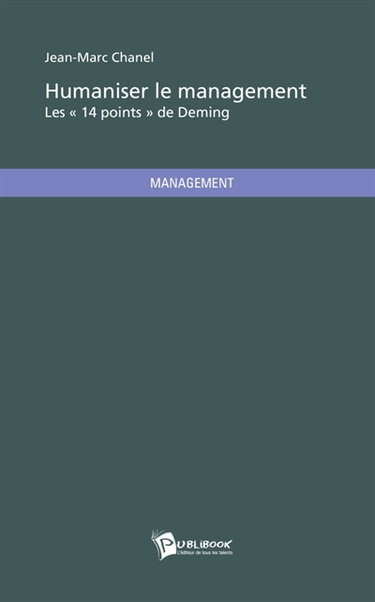 Couverture de Humaniser le management : Les "14 points" de Deming par Jean-Marc Chanel