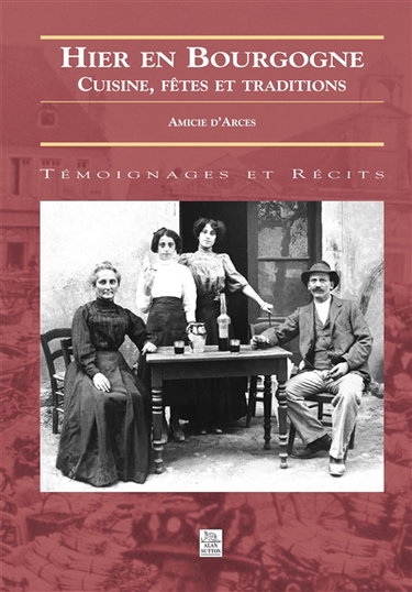 Hier en Bourgogne : cuisine, fêtes et traditions