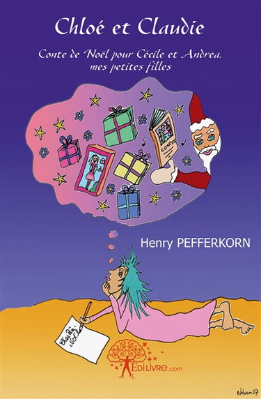 Chloé et claudie : Conte de Noël pour Cécile et Andrea, mes petites filles