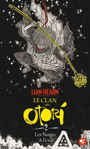 Le clan des Otori. Vol. 2. Les neiges de l'exil