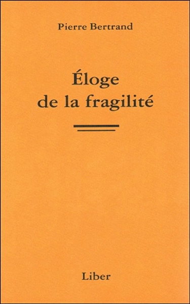 Eloge de la fragilité