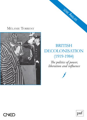 British decolonisation (1919-1984) : the politics of power, liberation and influence