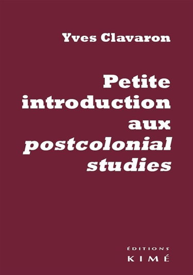 Couverture de Petite introduction aux postcolonial studies par Yves Clavaron
