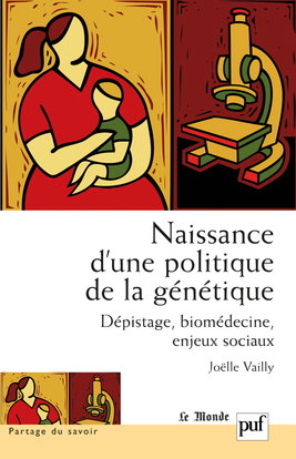 Naissance d'une politique de la génétique : dépistage, biomédecine, enjeux sociaux