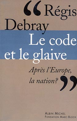 Le code et le glaive : après l'Europe, la nation ?