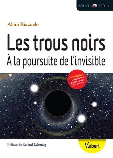 Les trous noirs : à la poursuite de l'invisible