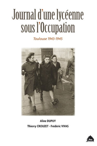 Journal d'une lycéenne sous l'Occupation : Toulouse, 1943-1945