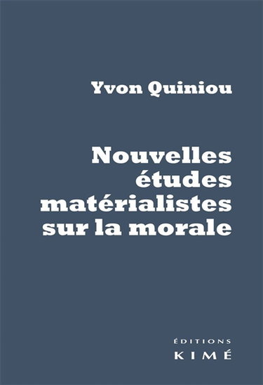 Couverture de Nouvelles études matérialistes sur la morale : Hume, Rousseau, Dewey, Russell, Marx, Gramsci