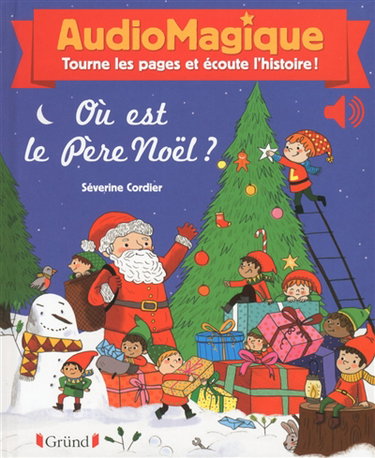 Couverture de Où est le Père Noël ? : audiomagique : tourne les pages et écoute l'histoire ! par Bénédicte Rivière