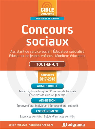 Couverture de Concours sociaux : assistant de service social, éducateur spécialisé, éducateur de jeunes enfants, moniteur-éducateur : tout-en-un, concours 2017-2018