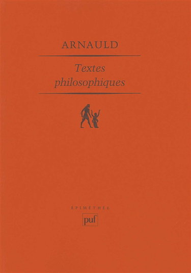 Antoine Arnauld : textes philosophiques