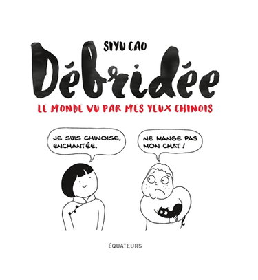 Débridée : le monde vu par mes yeux chinois