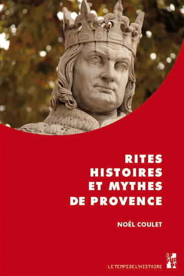 Rites, histoires et mythes de Provence