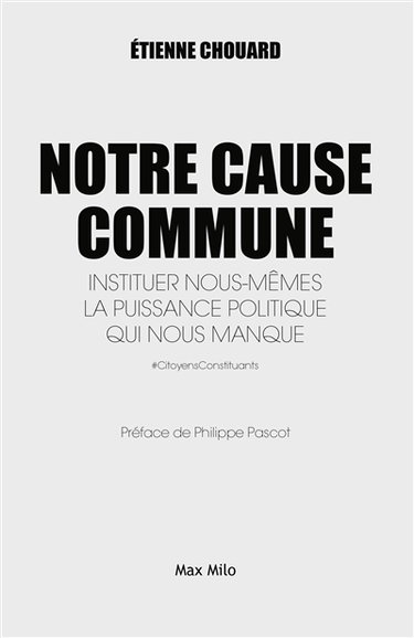 Notre cause commune : instituer nous-mêmes la puissance politique qui nous manque