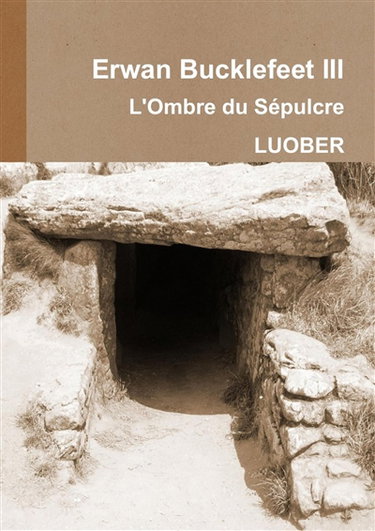 Erwan Bucklefeet 3 : L'Ombre du Sépulcre