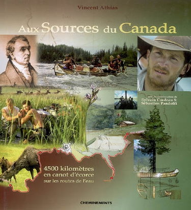 Couverture de Aux sources du Canada : 4.500 km en canot d'écorce sur les routes de l'eau