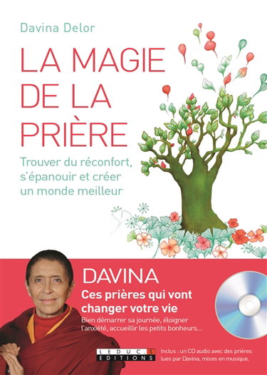 La magie de la prière : trouver du réconfort, s'épanouir et créer un monde meilleur