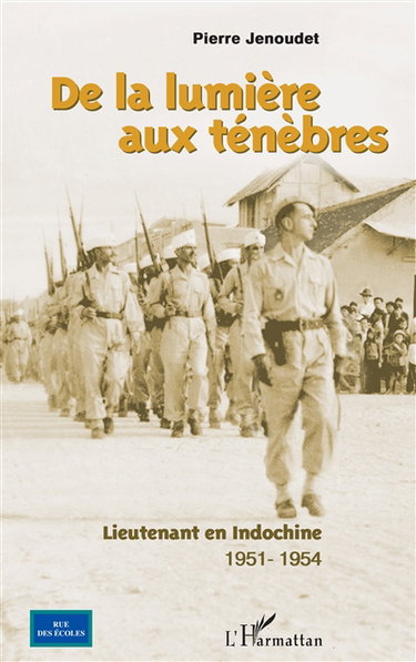 Couverture de De la lumière aux ténèbres : lieutenant en Indochine : 1951-1954