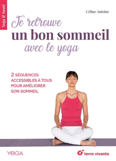Je retrouve un bon sommeil avec le yoga : 2 séquences accessibles à tous pour améliorer son sommeil