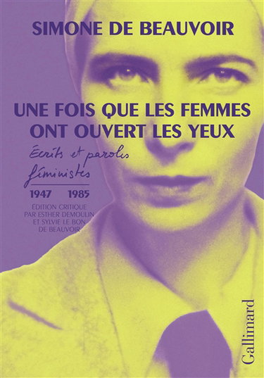 Couverture de Une fois que les femmes ont ouvert les yeux : écrits et paroles féministes (1947-1985)