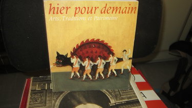 Hier pour demain. Arts, Traditions et Patrimoine.