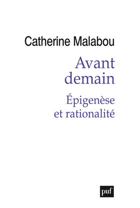 Avant demain : épigenèse et rationalité