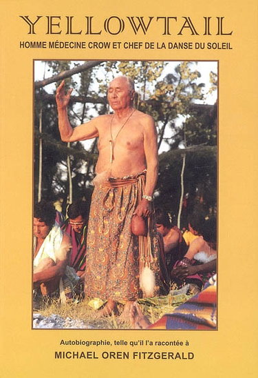 Couverture de Yellowtail : homme médecine crow et chef de la danse du Soleil : autobiographie telle qu'il l'a racontée à Michael Oren Fitzgerald