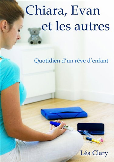 Couverture de Chiara, Evan et les autres : Quotidien d'un rêve d'enfant