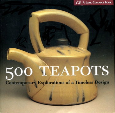 Couverture de 500 Teapots: Contemporary Explorations of a Timeless Design