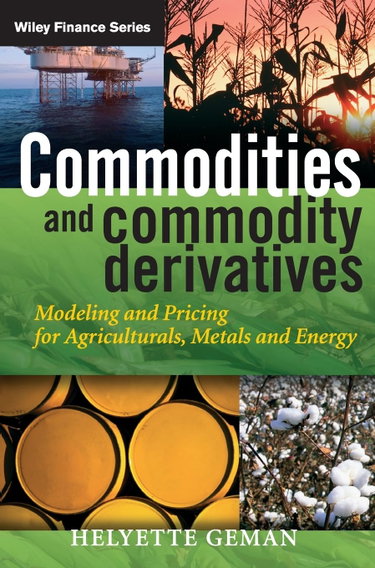 Couverture de Commodities and Commodity Derivatives: Modeling and Pricing for Agriculturals, Metals and Energy