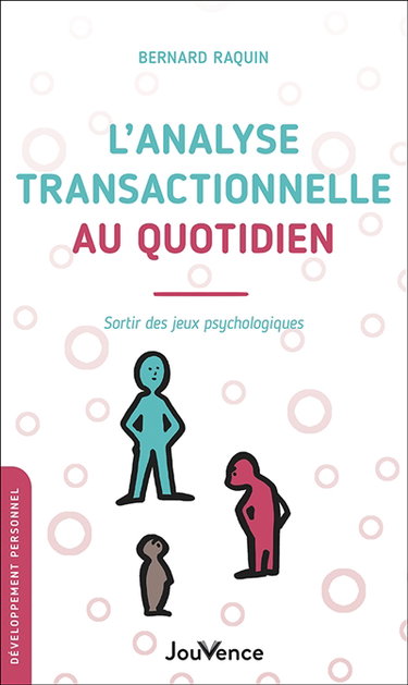 Couverture de L'analyse transactionnelle au quotidien : sortir des jeux psychologiques