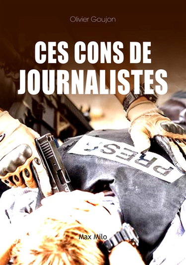 Couverture de Ces cons de journalistes !