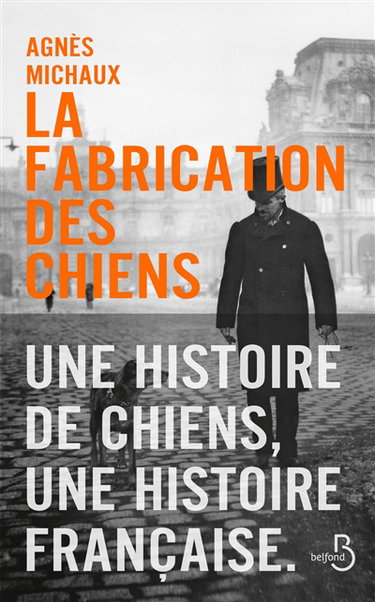 Couverture de La fabrication des chiens. Vol. 1. 1889