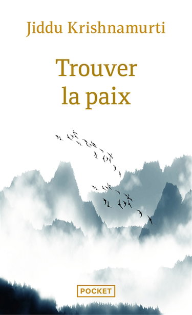 Trouver la paix : pour vivre en conscience
