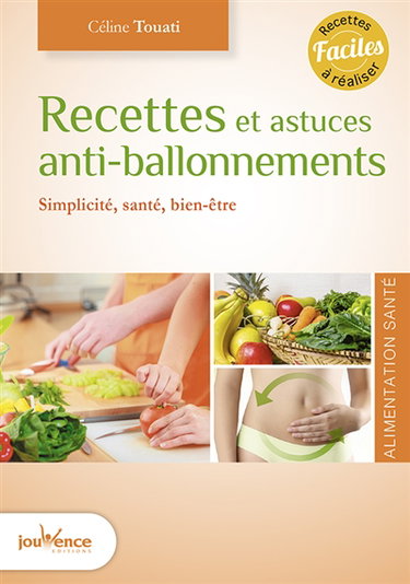 Recettes et astuces anti-ballonnements : simplicité, santé, bien-être