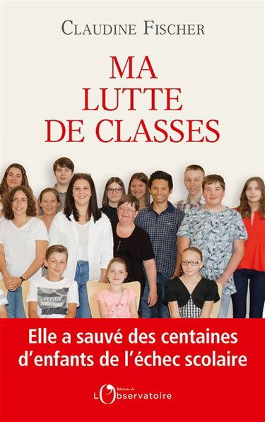 Couverture de Ma lutte de classes : elle a sauvé des milliers d'enfants de l'échec scolaire
