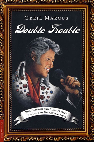 Couverture de Double Trouble: Bill Clinton and Elvis Presley in a Land of No Alternatives