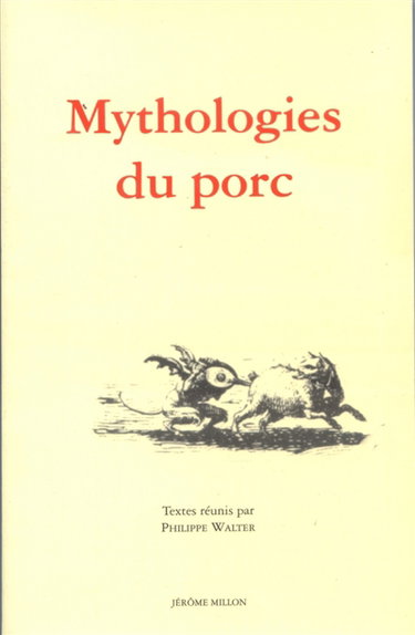 Mythologie du porc : actes du colloque de Saint-Antoine-l'Abbaye, 4-5 avril 1998