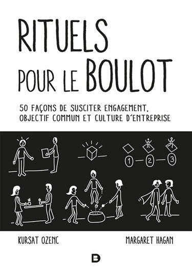 Rituels pour le boulot : 50 façons de susciter engagement, objectif commun et culture d'entreprise