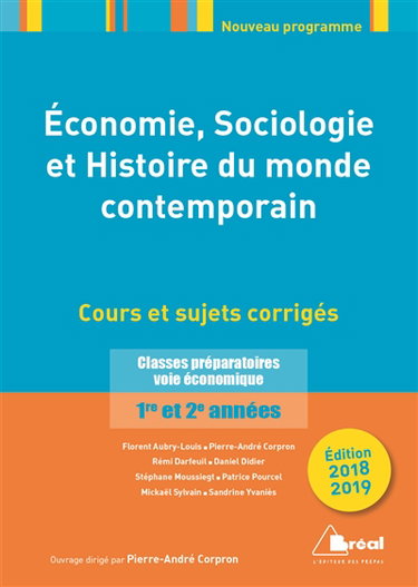 Couverture de Economie, sociologie et histoire du monde contemporain, 2018-2019 : classes préparatoires voie économique 1re et 2e années : cours et sujets corrigés par Pierre-André Corpron