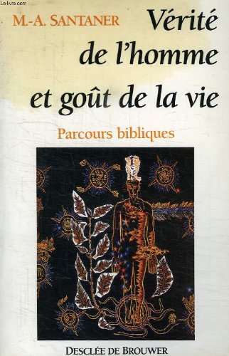 Vérité de l'homme et goût de la vie : parcours bibliques