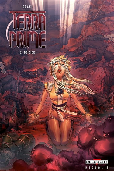 Terra prime. Vol. 2. Déicide