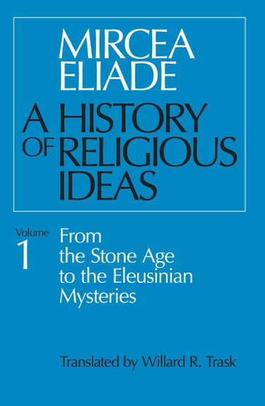 Couverture de A History of Religious Ideas, Volume 1: From the Stone Age to the Eleusinian Mysteries