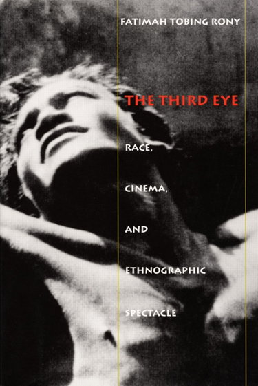 Couverture de The Third Eye: Race, Cinema, and Ethnographic Spectacle