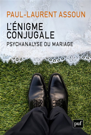 L'énigme conjugale : psychanalyse du mariage