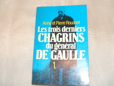 Les Trois derniers chagrins du général de Gaulle