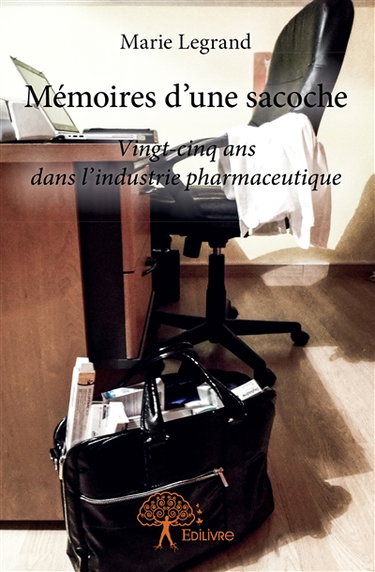 Couverture de Mémoires d'une sacoche : Vingt-cinq ans dans l’industrie pharmaceutique