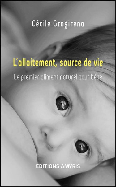 L'allaitement, source de vie : le premier aliment naturel pour bébé