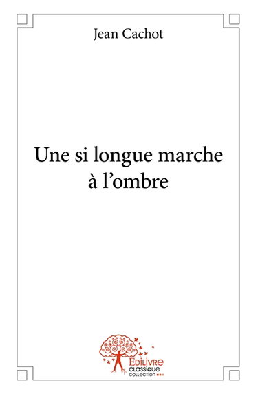 Une si longue marche à l'ombre